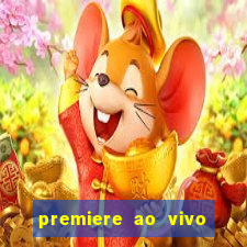 premiere ao vivo gratis fluminense